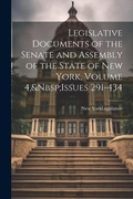 Cover: Legislative Documents of the Senate and Assembly of the State of New York, Volume 4, Issues 291-434 - Legare Street Press
