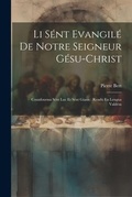 Bild: Li Sent Evangile De Notre Seigneur Gesu-Christ - Legare Street Press