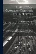 Cover: Liability of Common Carriers to Employees - Legare Street Press