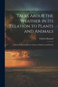 Abbildung von: Talks About the Weather in Its Relation to Plants and Animals - Legare Street Press