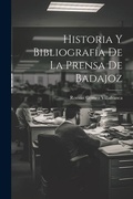 Bild: Historia Y Bibliografia De La Prensa De Badajoz - Legare Street Press