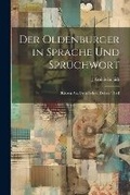 Cover: Der Oldenburger in Sprache Und Spruechwort - Legare Street Press