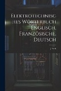 Cover: Elektrotechnisches Woerterbuch Englisch, Franzoesische, Deutsch - Legare Street Press