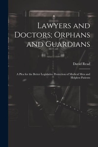 Abbildung von: Lawyers and Doctors; Orphans and Guardians - Legare Street Press