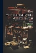 Cover: Ein Mittelenglisches Medizinbuch - Legare Street Press