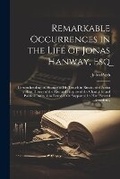 Cover: Remarkable Occurrences in the Life of Jonas Hanway, Esq - Legare Street Press