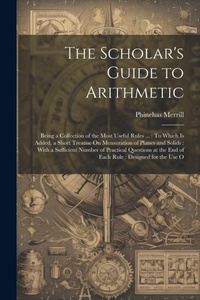 Abbildung von: The Scholar's Guide to Arithmetic - Legare Street Press