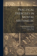 Cover: Practical Exercises in Mental Arithmetic - Legare Street Press