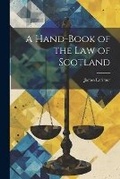 Cover: A Hand-Book of the Law of Scotland - Legare Street Press