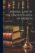 Bild: Mining Law of the United States of Mexico - Legare Street Press