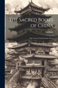 Abbildung von: The Sacred Books of China - Legare Street Press