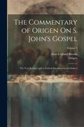Bild: The Commentary of Origen On S. John's Gospel - Legare Street Press