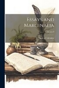 Enlarge image Cover: Essays and Marginalia; Volume 2 - Legare Street Press