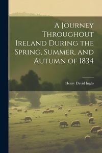 Abbildung von: A Journey Throughout Ireland During the Spring, Summer, and Autumn of 1834 - Legare Street Press