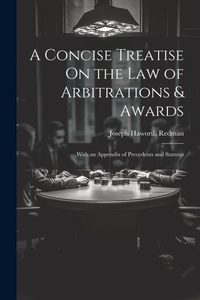 Abbildung von: A Concise Treatise On the Law of Arbitrations & Awards - Legare Street Press