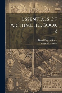 Abbildung von: Essentials of Arithmetic, Book 2 - Legare Street Press