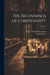 Enlarge image Cover: The Beginnings of Christianity; Volume 2 - Legare Street Press