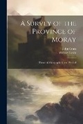 Cover: A Survey of the Province of Moray - Legare Street Press