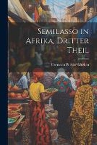 Abbildung von: Semilasso in Afrika, Dritter Theil - Legare Street Press