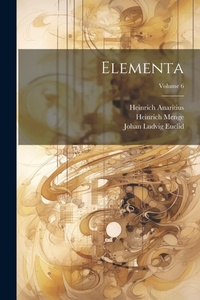 Abbildung von: Elementa; Volume 6 - Legare Street Press