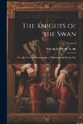 Cover: The Knights of the Swan - Legare Street Press
