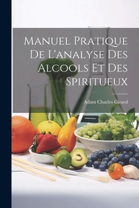 Abbildung von: Manuel Pratique De L'analyse Des Alcools Et Des Spiritueux - Legare Street Press