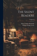 Cover: The Silent Readers; Volume 8 - Legare Street Press