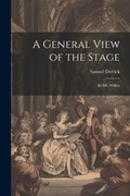 Cover: A General View of the Stage - Legare Street Press
