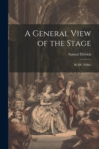 Enlarge image Cover: A General View of the Stage - Legare Street Press