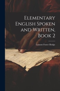 Enlarge image Cover: Elementary English Spoken and Written, Book 2 - Legare Street Press