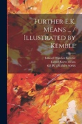 Cover: Further E.K. Means ... / Illustrated by Kemble - Legare Street Press