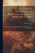 Cover: The Wars of Succession of Portugal and Spain, From 1826 to 1840 - Legare Street Press
