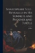 Cover: Shakespeare Self-Revealed in His Sonnets and Phoenix and Turtle - Legare Street Press