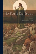Bild: La Folie De Jesus ...; Volume 3 - Legare Street Press