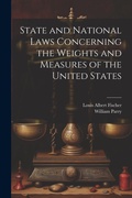 Cover: State and National Laws Concerning the Weights and Measures of the United States - Legare Street Press