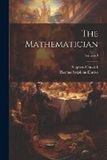 Cover: The Mathematician; Volume 2 - Legare Street Press