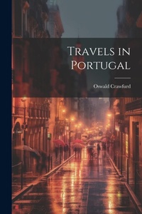 Abbildung von: Travels in Portugal - Legare Street Press