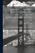 Cover: Briefe Aus Amerika Von Neuester Zeit, Besonders Fuer Auswanderungslustige - Legare Street Press
