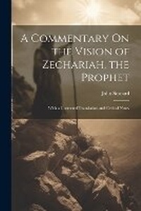 Enlarge image Cover: A Commentary On the Vision of Zechariah, the Prophet - Legare Street Press