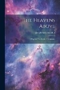 Cover: The Heavens Above - Legare Street Press