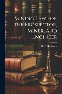 Bild: Mining Law for the Prospector, Miner, and Engineer - Legare Street Press