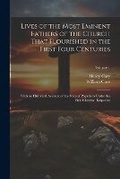 Cover: Lives of the Most Eminent Fathers of the Church That Flourished in the First Four Centuries - Legare Street Press