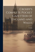 Cover: Crosby's Complete Pocket Gazetteer of England and Wales - Legare Street Press