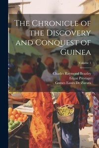 Enlarge image Cover: The Chronicle of the Discovery and Conquest of Guinea; Volume 1 - Legare Street Press