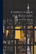 Cover: Pennsylvania, the Keystone - Legare Street Press