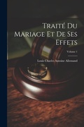Bild: Traite Du Mariage Et De Ses Effets; Volume 1 - Legare Street Press