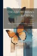 Cover: Englishwoman's Journal; Volume 1 - Legare Street Press