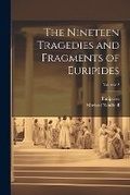 Cover: The Nineteen Tragedies and Fragments of Euripides; Volume 2 - Legare Street Press