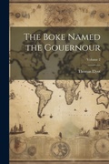 Cover: The Boke Named the Gouernour; Volume 2 - Legare Street Press