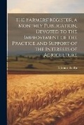 Cover: The Farmers' Register, a Monthly Publication, Devoted to the Improvement of the Practice and Support of the Interests of Agriculture - Legare Street Press